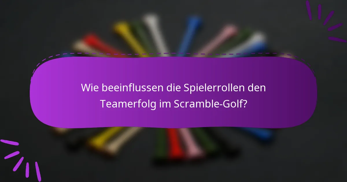 Wie beeinflussen die Spielerrollen den Teamerfolg im Scramble-Golf?