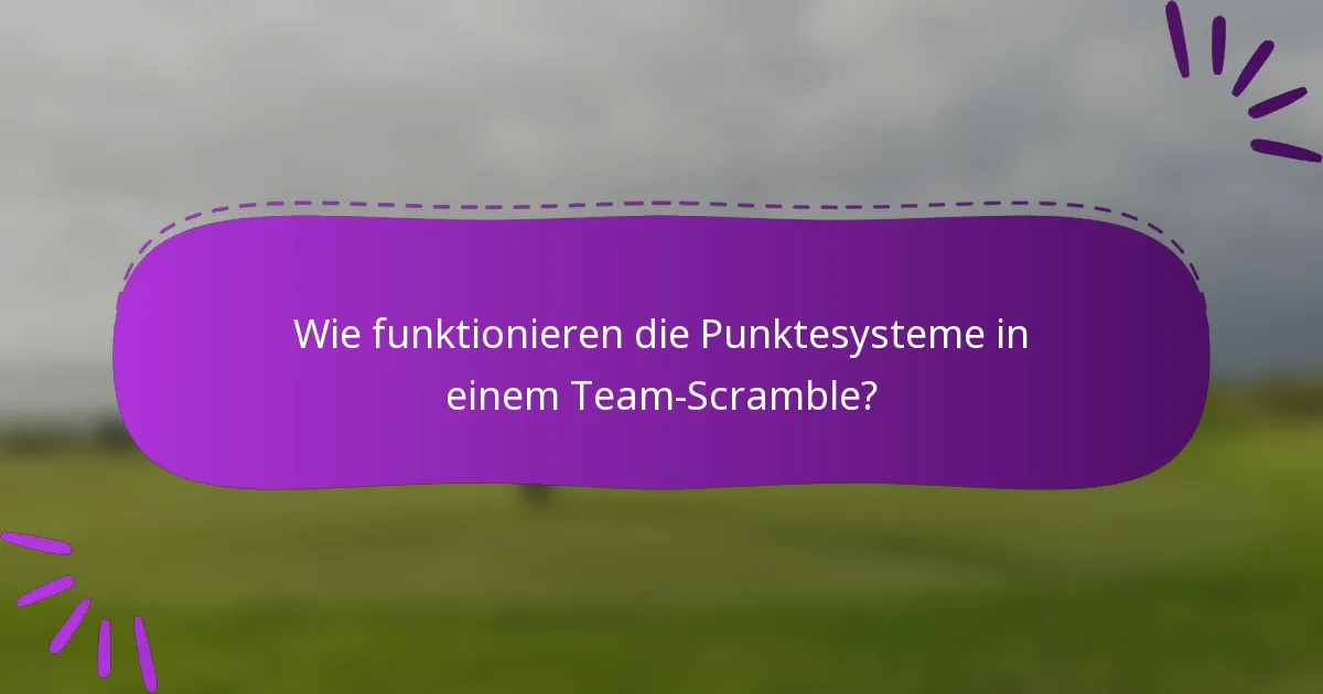 Wie funktionieren die Punktesysteme in einem Team-Scramble?