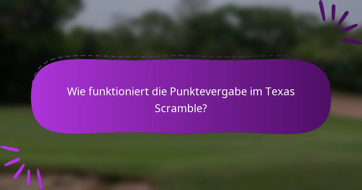 Wie funktioniert die Punktevergabe im Texas Scramble?