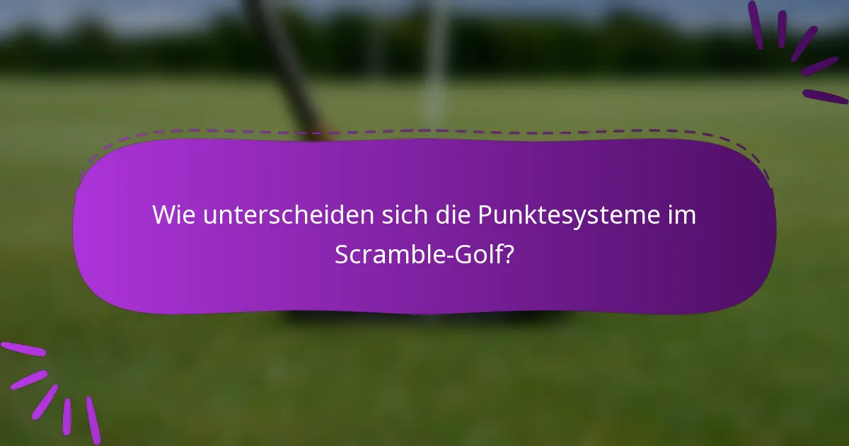 Wie unterscheiden sich die Punktesysteme im Scramble-Golf?